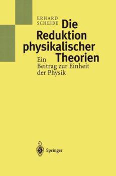 Paperback Die Reduktion Physikalischer Theorien: Ein Beitrag Zur Einheit Der Physik [German] Book