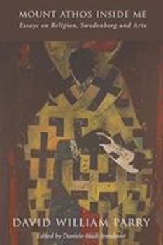 Paperback Mount Athos Inside Me: Essays on Religion, Swedenborg and Arts Book