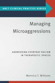 Paperback Managing Microaggressions: Addressing Everyday Racism in Therapeutic Spaces Book