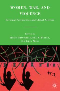 Hardcover Women, War, and Violence: Personal Perspectives and Global Activism Book