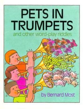 Hardcover Pets in Trumpets: And Other Word-Play Riddles Book