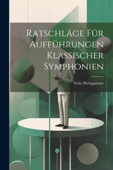 Paperback Ratschläge für Aufführungen klassischer Symphonien [German, Middle High] Book