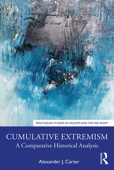Hardcover Cumulative Extremism: A Comparative Historical Analysis Book