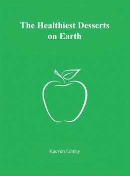 Hardcover The Healthiest Desserts on Earth Book