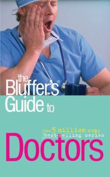 Paperback The Bluffer's Guide to Doctors Book