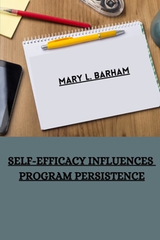 Paperback Self-efficacy influences program persistence Book