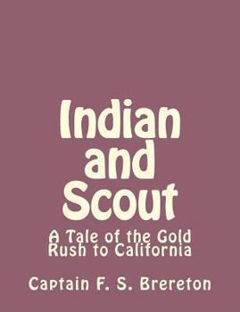 Paperback Indian and Scout: A Tale of the Gold Rush to California Book