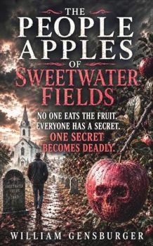 The People Apples of Sweetwater Fields: A Horror Novella