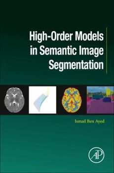 Hardcover High-Order Models in Semantic Image Segmentation Book