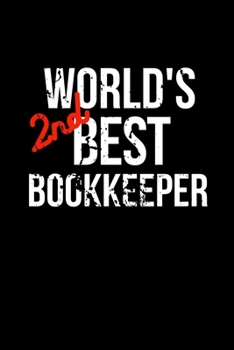 Paperback World's 2nd Best Bookkeeper: Coworker Notebook, Sarcastic Humor. Funny Home Office Journal. Gag Gift for the Second Best. Book