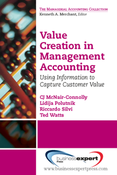 Paperback Value Creation in Management Accounting: Using Information to Capture Customer Value Book