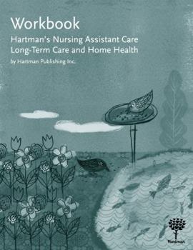Paperback Hartman's Nursing Assistant Care Workbook: Long-Term Care and Home Health Book