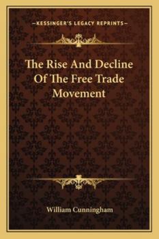 Paperback The Rise And Decline Of The Free Trade Movement Book