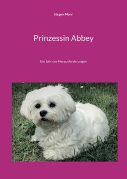 Paperback Prinzessin Abbey: Ein Jahr der Herausforderungen [German] Book