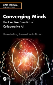 Hardcover Converging Minds: The Creative Potential of Collaborative AI Book