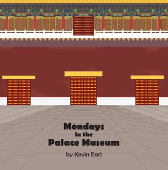 Paperback Mondays in the Palace Museum: What happens in the Forbidden City when it's closed? Book