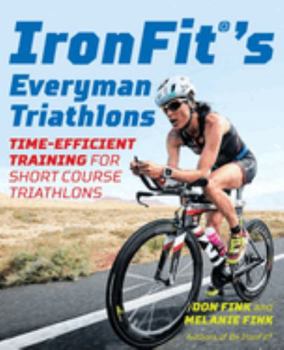Paperback Ironfit's Everyman Triathlons: Time-Efficient Training for Short Course Triathlons Book