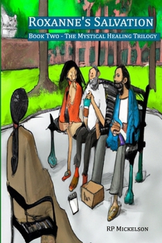 Paperback Roxanne's Salvation: Book Two - The Mystical Healing Trilogy Book