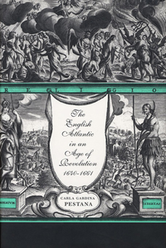 Paperback The English Atlantic in an Age of Revolution, 1640-1661 Book