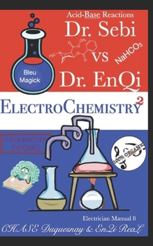 Paperback Dr. Sebi vs Dr. EnQi: ElectroChemistry Acid-Base Reactions Book