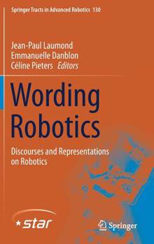 Hardcover Wording Robotics: Discourses and Representations on Robotics Book
