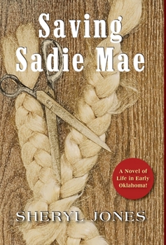 Hardcover Sadie Mae: A Novel of Life in Early Oklahoma Book