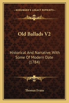 Paperback Old Ballads V2: Historical And Narrative, With Some Of Modern Date (1784) Book