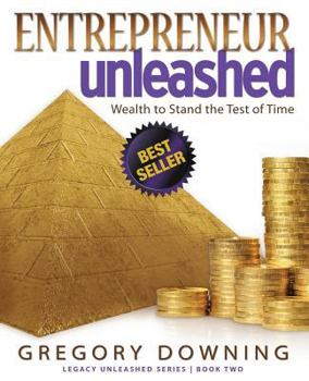 Paperback Entrepreneur Unleashed: Wealth to Stand the Test of Time Book