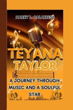 Paperback Teyana Taylor: A Journey Through Music and A Soulful Star Book