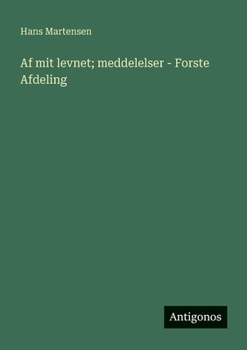Paperback Af mit levnet; meddelelser - Forste Afdeling [Danish] Book