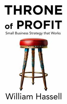 Paperback Throne of Profit: Small Business Strategy that Works Book