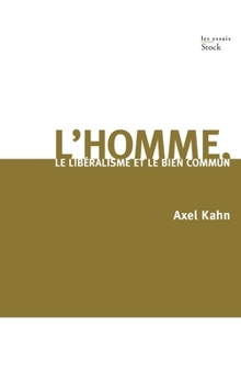 Paperback L'Homme. Le Libéralisme Et Le Bien Commun: Le Libéralisme Et Le Bien Commun [French] Book