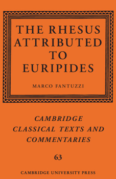 The Rhesus Attributed to Euripides - Book  of the Cambridge Classical Texts and Commentaries