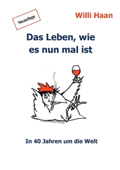 Paperback Das Leben, wie es nun mal ist: In 40 Jahren um die Welt [German] Book