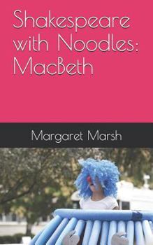 Paperback Shakespeare with Noodles: MacBeth Book
