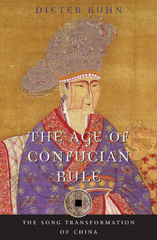 Paperback The Age of Confucian Rule: The Song Transformation of China Book