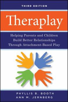 Paperback Theraplay: Helping Parents and Children Build Better Relationships Through Attachment-Based Play Book