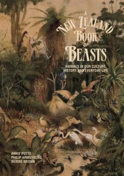 Paperback A New Zealand Book of Beasts: Animals in Our Culture, History and Everday Life Book