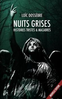 Paperback Nuits grises: Histoires tristes et macabres [French] Book