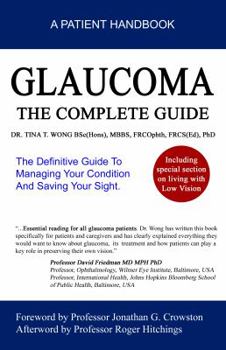 Paperback Glaucoma the Complete Guide: The Definitive Guide to Managing Your Condition and Saving Your Sight Book