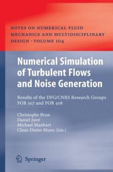 Paperback Numerical Simulation of Turbulent Flows and Noise Generation: Results of the Dfg/Cnrs Research Groups for 507 and for 508 Book