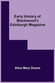 Paperback Early History of Blackwood's Edinburgh Magazine Book