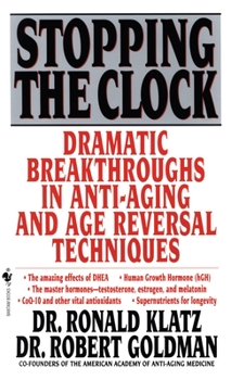 Mass Market Paperback Stopping the Clock: Dramatic Breakthroughs in Anti-Aging and Age Reversal Techniques Book