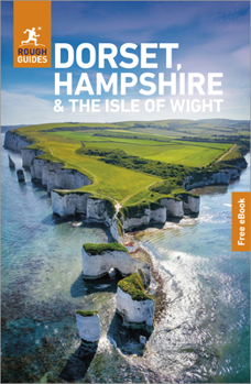 Rough Guides Dorset, Hampshire and the Isle of Wight: Travel Guide with eBook (Rough Guides Main)