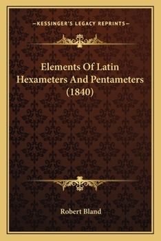 Paperback Elements Of Latin Hexameters And Pentameters (1840) Book