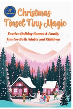 Paperback Christmas Tinsel Tiny Magic: Festive Holiday Games & Family Fun for Both Adults and Children Book
