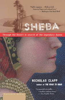 Paperback Sheba: Through the Desert in Search of the Legendary Queen Book