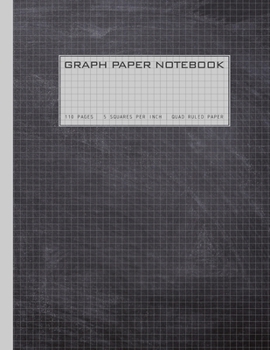 Paperback Graph Paper Notebook: Grid Paper Composition Notebook; Quad Ruled Paper; 5 Squares Per Inch; 110 Pages (8.5 x 11) Book