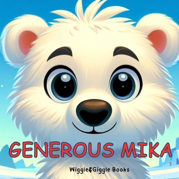 Generous MIKA (UNIVERSAL VALUES COLLECTION for KIDS)