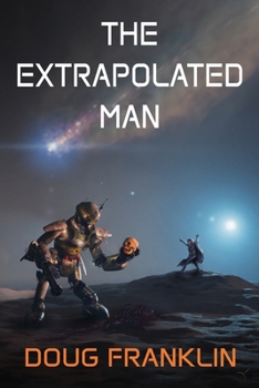 The Extrapolated Man